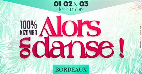 Festivals_Affiches, dec_Alors On Danse  Kizomba Weekender Bordeaux 